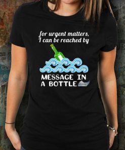 Cruise Message in a Bottle Reach Me Funny T-Shirt