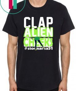 Clap Alien Cheeks Storm Area 51 TShirt