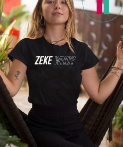Zeke Who Offcial Tee Shirt
