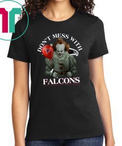 Don't Mess With Atlanta Falcons Pennywise T-shirt Cool Gift For Fans Tee