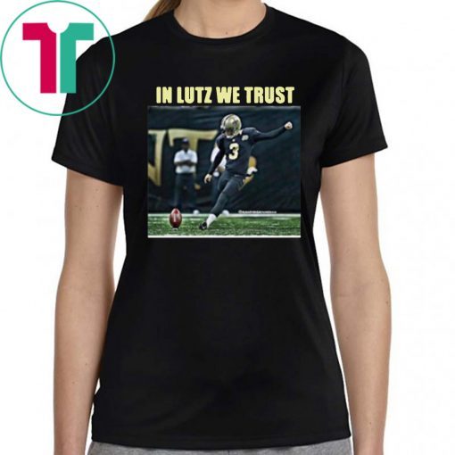 Wil Lutz Saints In Lutz We Trust Shirt