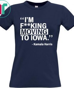 Kamala Harris Moving To Iowa 2019 T-Shirt