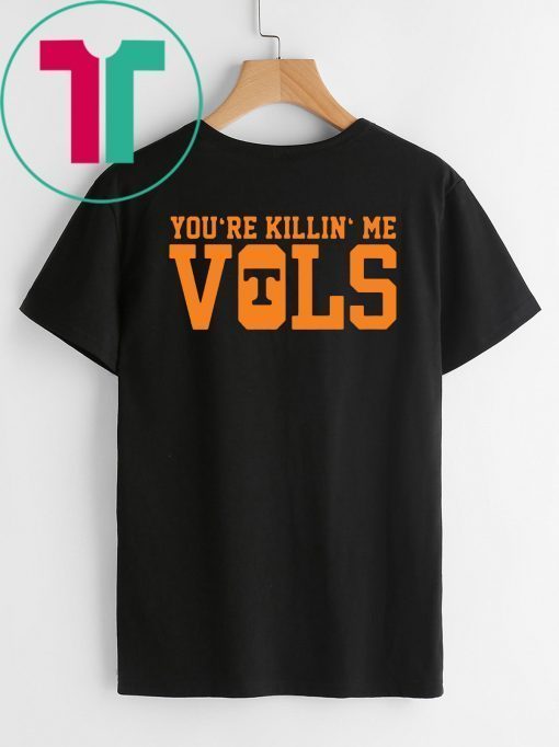 Darrell Wallace you're killin me VOLS For T-Shirt