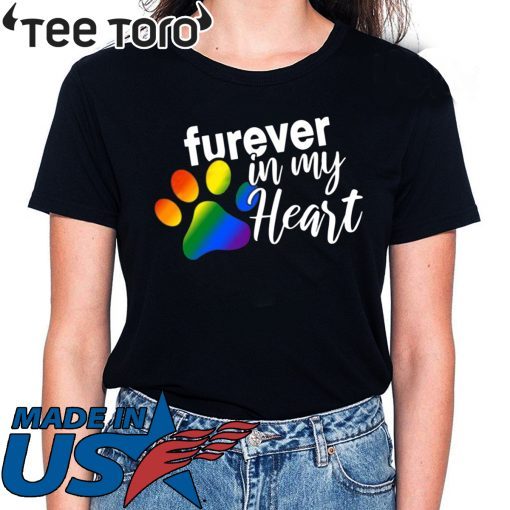 Furever In My Heart Rainbow Paw LGBT T-Shirt