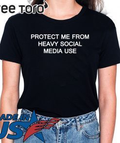 Protect me from heavy social media use T Shirt