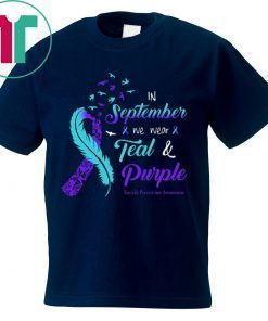 In september we wear tear and purple suicide prevention awareness T-Shirt