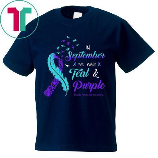 In september we wear tear and purple suicide prevention awareness T-Shirt