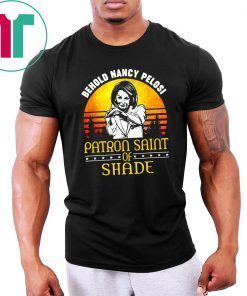 Behold Nancy Pelosi Patron Saint of Shade Classic T-Shirt