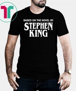 Based on the novel by Stephen King T-Shirt