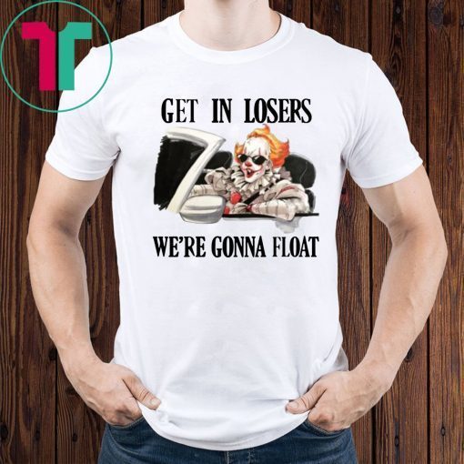 Pennywise It Get In Losers We're Gonna Float Unisex T-Shirt