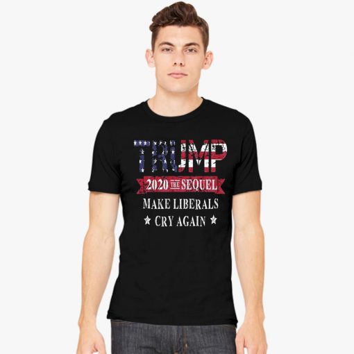 Trump 2020 The Sequel Make Liberals Cry Again T-Shirt