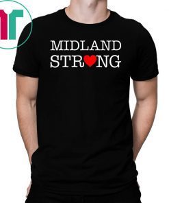 Midland Strong T Shirt #MidlandStrong Texas Shirts Men Women