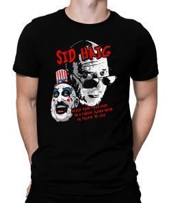 Captain Spaulding Sid Haig Never Turn Your Back Shirt