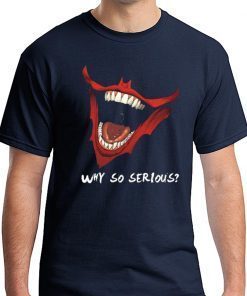 Why So Serious Joker T-shirt Cool Gift For Joker Fans