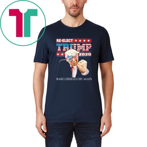 Reelect Trump 2020 Make Liberals Cry Again America T-Shirt