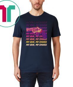 My Gun My Choice T-Shirt