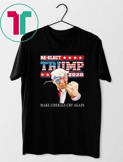 Reelect Trump 2020 Make Liberals Cry Again America T-Shirt