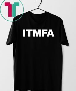 Itmfa Impeach the Mother Fucker Already Gift T-Shirt