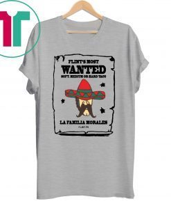 Flint’s most wanted soft medium or hard taco la Familia morales T-Shirt