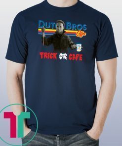 Trick Or Cafe Dutch Bros Michael Myers T-Shirt