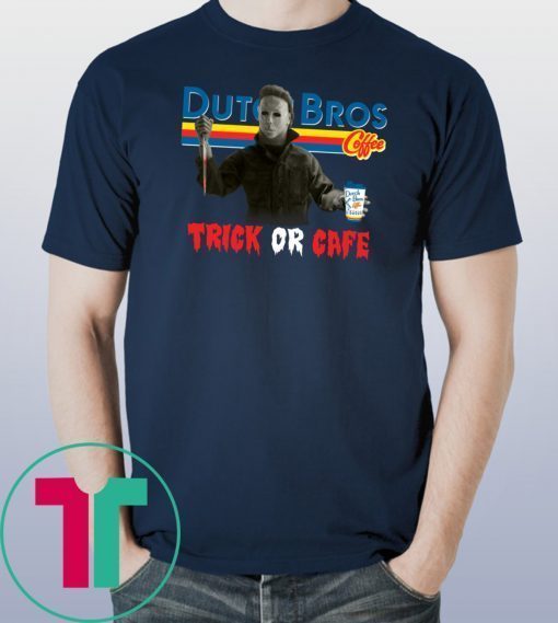 Trick Or Cafe Dutch Bros Michael Myers T-Shirt