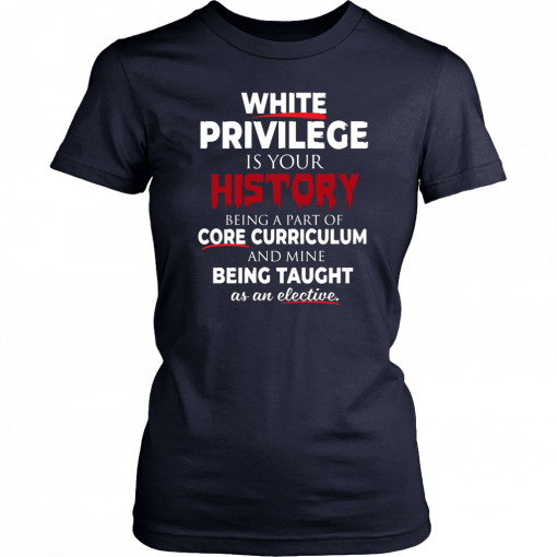 White Privilege T-Shirt