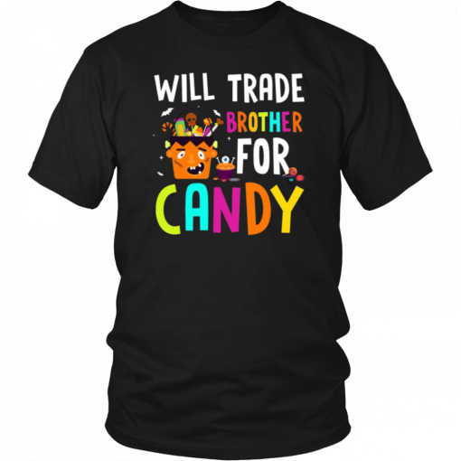 Will Trade Brother For Candy Frankenstein Halloween Costume T-Shirt