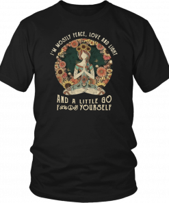 Yoga Im mostly peace love and light and a little go fuck yourself sunset T-Shirt