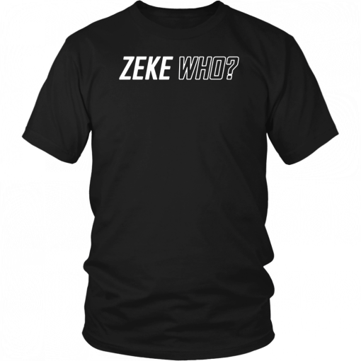 Zeke Who Dallas Cowboys Offcial T-Shirt
