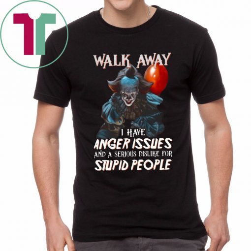 Walk Away I Have Angle Issue Pennywise It Movie Halloween Gift T-Shirt