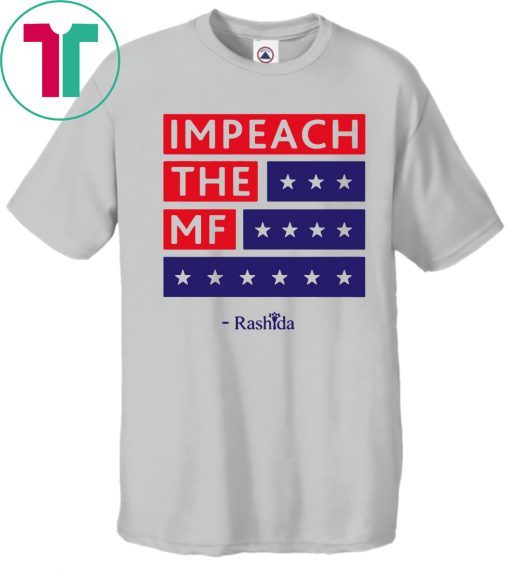 Offcial Rashida Impeach the MF T-Shirt