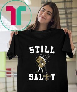 Still salty Saints Shirt