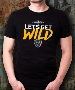 Let's Get Wild Milwaukee Brewers Gift 2019 Tee Shirt