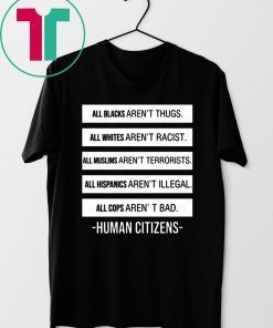 All blacks aren't thugs all whites aren't racist T-Shirt