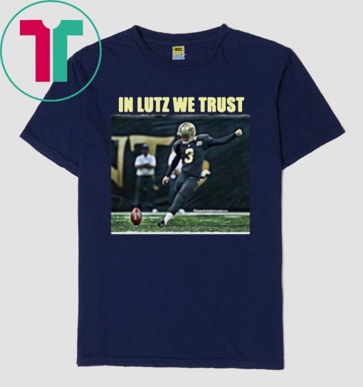 Wil Lutz Saints In Lutz We Trust Shirt