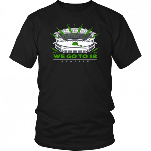 “We Go To 12” Seattle Seahawks Shirts