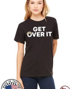 Womens Get Over It Tee Shirt