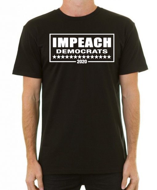 Impeach Democrats 2020 Shirt For Mens Womens Kids