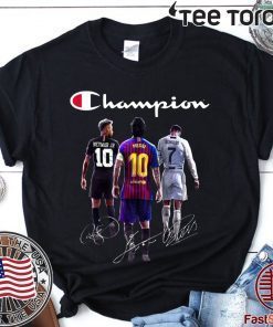 Champions Neymar Jr Lionel Messi and Cristiano Ronaldo Shirt - OFFCIAL TEE