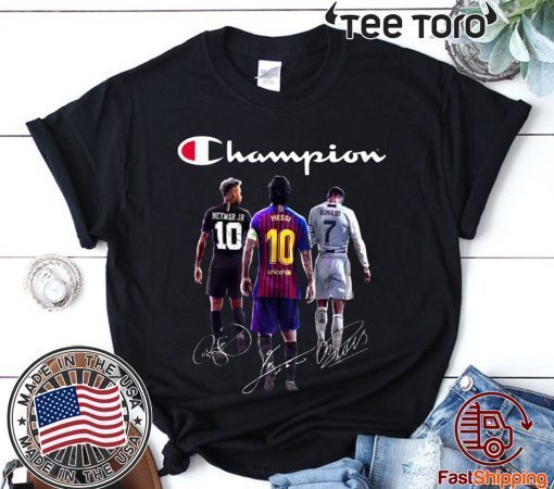 Champions Neymar Jr Lionel Messi and Cristiano Ronaldo Shirt - OFFCIAL TEE