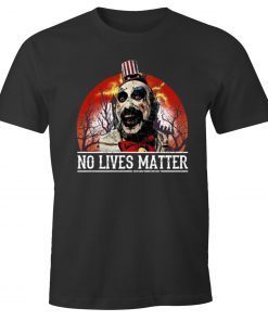 No Lives Matter Love Captain Spaulding Halloween Shirt