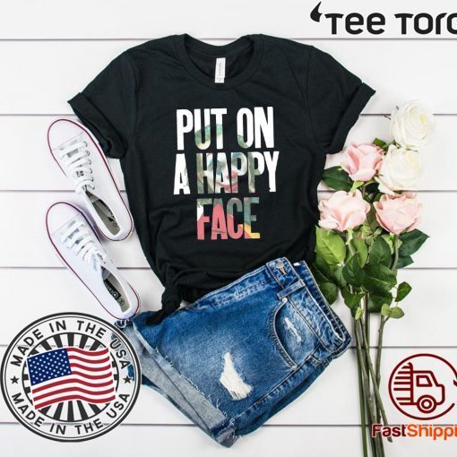 Put On A happy Face Joaquin Phoenix Joker 2020 T-Shirt