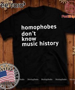 Homophobes Don’t Music History Offcial T-Shirt