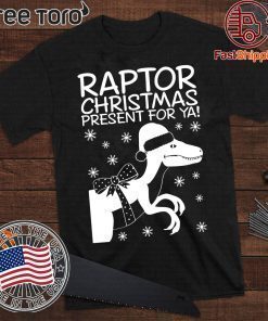 Raptor Christmas Present For Ya Christmas 2020 T-Shirt