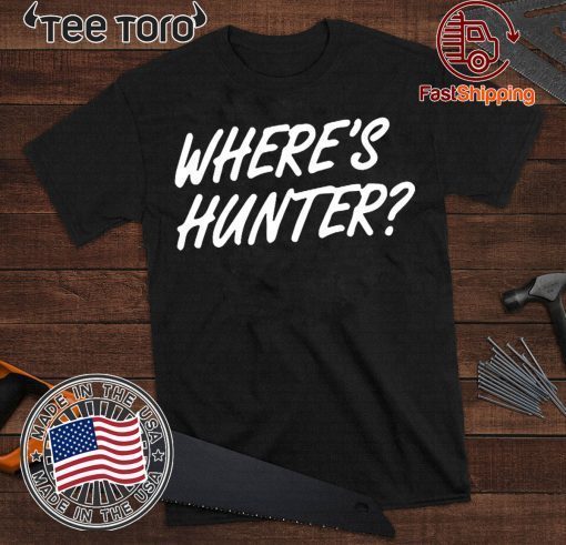 Original Trump merchandise Where's Hunter Shirt