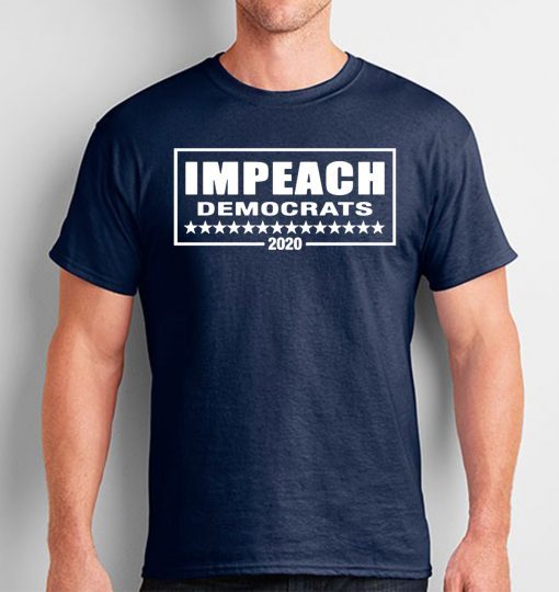 Impeach Democrats 2020 Shirt For Mens Womens Kids