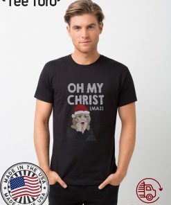 Oh My Christ Funny Ugly Christmas 2020 T-Shirt