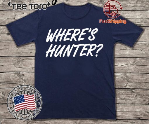 Where's Hunter Binden t-shirt Shirt