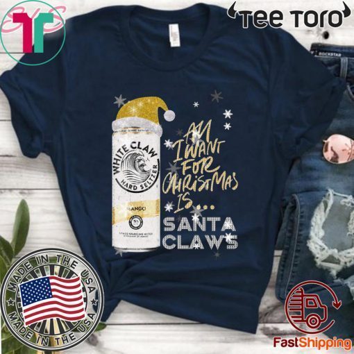 All I Want For Christmas Is White Claw Mango Christmas 2020 T-Shirt