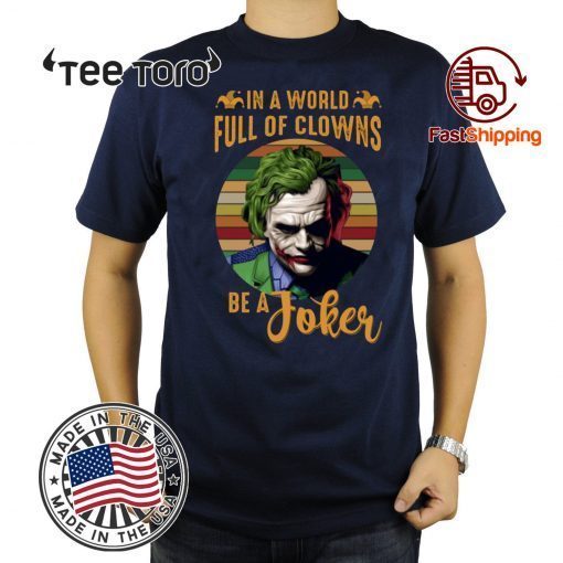 IN A WORLD FULL OF CLOWNS BE A JOKER CLASSIC T-SHIRT